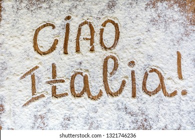 Ciao Italia Words Written On Table Composition With Flour And Pasta 