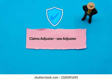 Claims Adjuster See Adjuster.The Word Is Written On A Slip Of Colored Paper. Insurance Terms, Health Care Words, Life Insurance Terminology. Business Buzzwords.