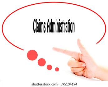 Claims Administration -  Hand Writing Word To Represent The Meaning Of Business Word As Concept.