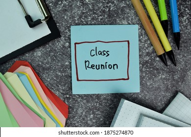 Class Reunion Write On Sticky Notes On The Table. Education Concept. Selective Focus On Class Reunion Text