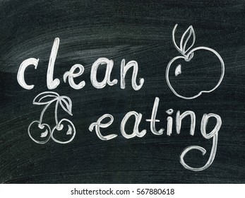 Clean Eating Chalk Words Written On The Blackboard