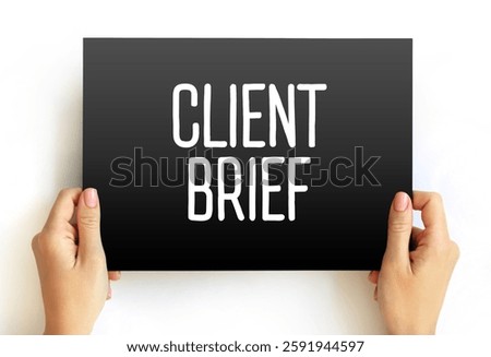 Client Brief - document that outlines the requirements and scope of a project or campaign as set forth by a client, text concept on card