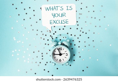 A clock is placed beneath the bold phrase What's your excuse, creating a powerful visual about accountability, time management, and self-discipline. The image encourages action and personal responsibi