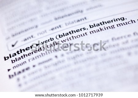 Close up to the dictionary definition of Blather