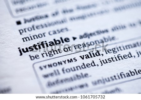 Close up to the dictionary definition of Justifiable