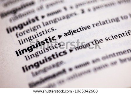 Close up to the dictionary definition of Linguistic