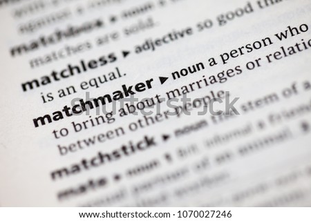 Close up to the dictionary definition of Matchmaker