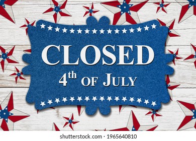 Closed 4th Of July Sign With Red, White And Blue USA Flag Stars