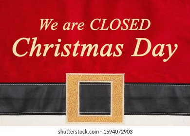 Closed Christmas Day Message On Red And Black Santa Suit With Belt And Buckle