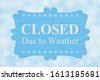 closed due to weather