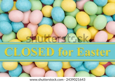 Closed for Eater sign with pale Easter eggs candy