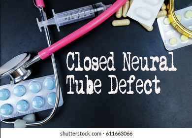 Closed Neural Tube Defect Word, Medical Term Word With Medical Concepts In Blackboard And Medical Equipment