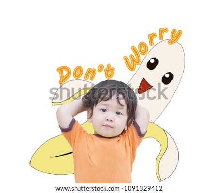 Closeup cute asian kid in relax motion with don't worry word isolated on white background