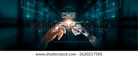 CMS: Collaboration, Hands of Robot and Human Touch Content Management System of Global Networking, Streamlining Processes, Leveraging Advanced Digital Technologies of Future.
