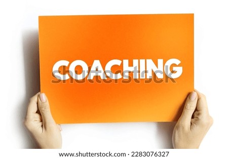Coaching - form of development in which an experienced person supports a learner in achieving a specific personal or professional goal, text concept background