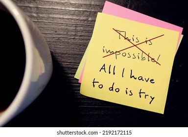 Coffee Cup With Handwritten Text Note THIS IS IMPOSSIBLE, Replaced With ALL I HAVE TO DO IS TRY - To Challenge Pessimistic Self-talk By Reframe Negative Thought To Positive To Increase Self-confidence