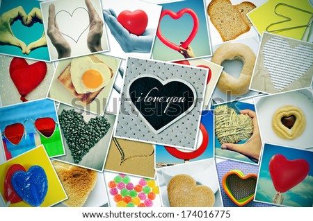 a collage of different snapshots of hearts and heart-shaped things shot by myself, one of them, in the center, with the sentence I love you