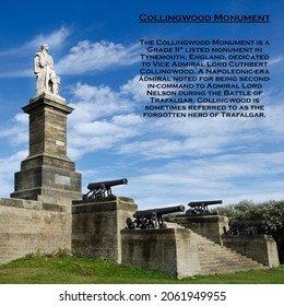 The Collingwood Monument is a Grade II* listed monument in Tynemouth, England, dedicated to Vice Admiral Lord Cuthbert Collingwood. A Napoleonic-era admiral noted for being second-in-command to Admira