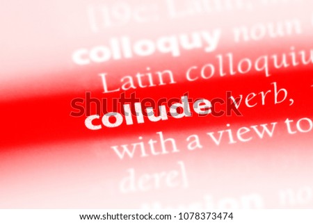 collude word in a dictionary. collude concept