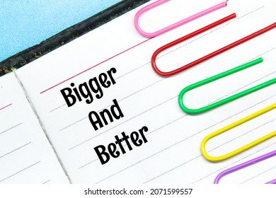 Colored Clicks, Notebooks With The Words Bigger And Better