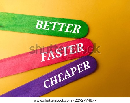 Colored ice cream stick with the word BETTER FASTER CHEAPER on yellow background