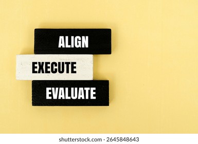 Colorful block with text ALIGN, EXECUTE, EVALUATE. Workflow processes or performance analysis concepts