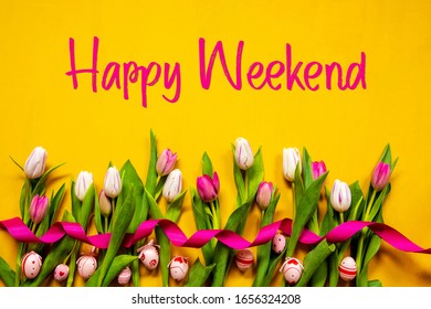 Colorful Tulip, Text Happy Weekend, Easter Egg, Yellow Background