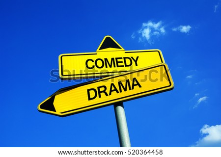 Comedy vs Drama - Traffic sign with two options - choosing serious and heavy topic vs funny and light storyline of play in theatre or movie in the cinema