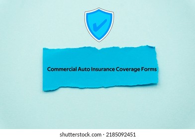 Commercial Auto Insurance Coverage Forms.The Word Is Written On A Slip Of Colored Paper. Insurance Terms, Health Care Words, Life Insurance Terminology. Business Buzzwords.