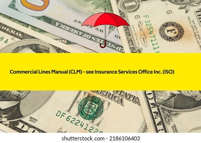 Commercial Lines Manual CLM See Insurance Services Office Inc ISO.The Word Is Written On A Slip Of Colored Paper. Insurance Terms, Health Care Words, Life Insurance Terminology. Business Buzzwords.