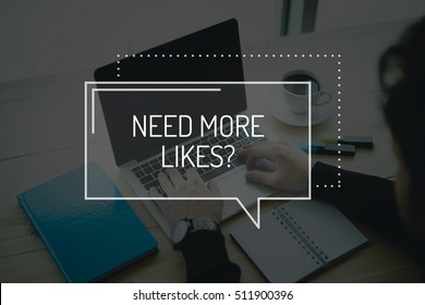 COMMUNICATION WORKING TECHNOLOGY BUSINESS NEED MORE LIKES? CONCEPT