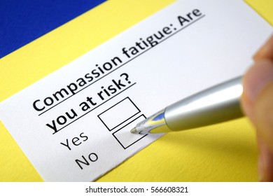 Compassion Fatigue: Are You At Risk? No