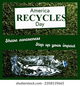 Composite of america recycles day text and plastic bottle on grass. Recycling, sustainability, environment and global climate change awareness concept digitally generated image. - Powered by Shutterstock