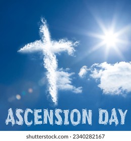 Composite of ascension day text and cross against sky on sunny day, copy space. digital composite, belief, christianity, tradition, religion, celebration. - Powered by Shutterstock