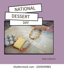 Composite Of Bake A Dessert On National Dessert Day Text And Hands Of Caucasian Woman Rolling Dough. Copy Space, Preparation, Sweet Food, Indulgence And Celebration Concept.