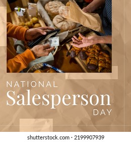 Composite Of National Salesperson Day Text And Cropped Hands Of Customer Paying Money To Baker. Food, Appreciation, Honor, Business, Professional, Celebration And Holiday Concept.