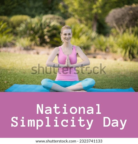 Composition of national simplicity day text over caucasian woman practicing yoga. National simplicity day, calm and simple life concept digitally generated image.