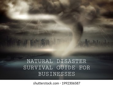 Composition Of Natural Disaster Survival Text In White Over Tornado And Cityscape. Business And Marketing Guide Design Template Concept Digitally Generated Image.