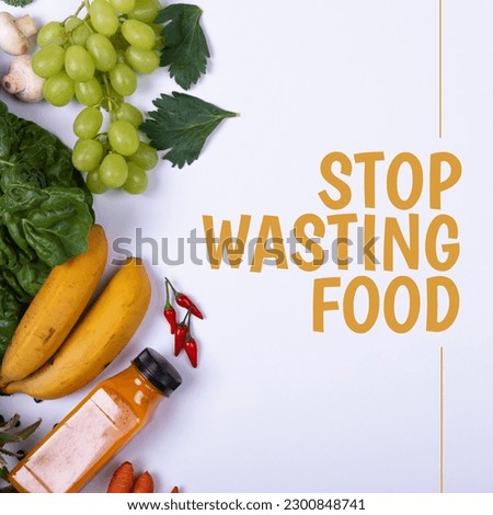 Composition of stop wasting food text over fresh fruit and vegetables. Stop food waste and food wasting awareness concept digitally generated image.