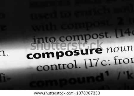 composure word in a dictionary. composure concept