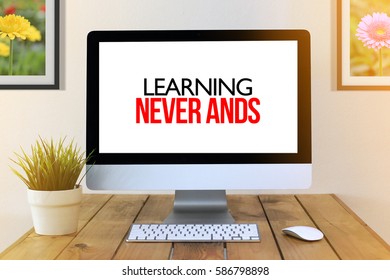 COMPUTER SCREEN CONCEPT : LEARNING NEVER ANDS
