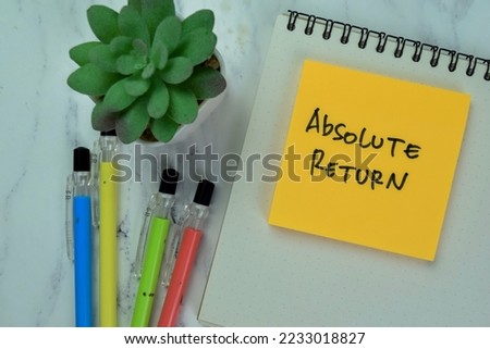 Concept of Absolute Return write on sticky notes isolated on Wooden Table.