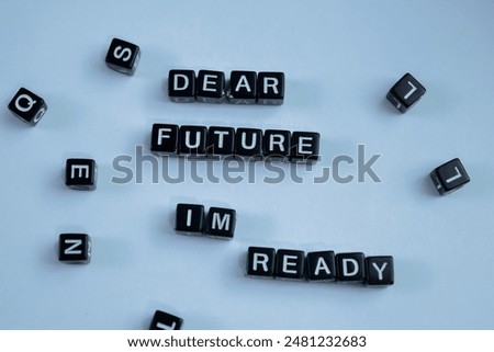 Concept of Dear Future Im Ready written on wooden blocks. Cross processed image on Wooden Background