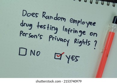 Concept Of Does Random Employee Drug Testing Infringe On Person's Privacy Rights Write On A Book Isolated On Wooden Table.