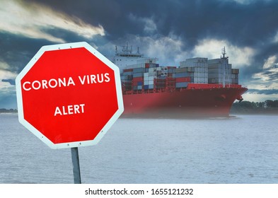 Concept Of The Impact And Threat Of The Corona Virus Health Crisis On Global World Economy And Trade Exchanges With A Cargo Ship Full Of Containers