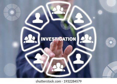 Concept Of Investigation. Investigations Business Finance. Investigator Using Virtual Touch Screen With People Icons Touch Investigation Word.