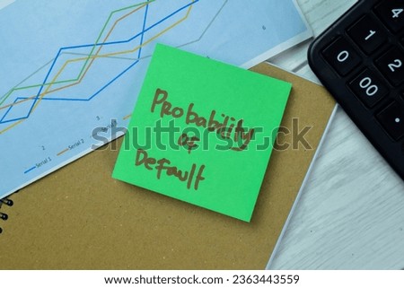 Concept of Probability of Default write on sticky notes isolated on Wooden Table.