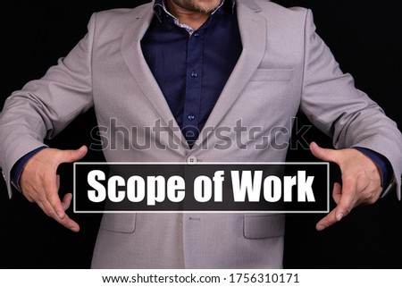 Concept Scope of work. Man holding an icon with a message text written on it.
