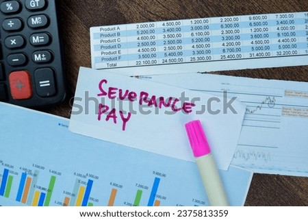 Concept of Severance Pay write on sticky notes isolated on Wooden Table.