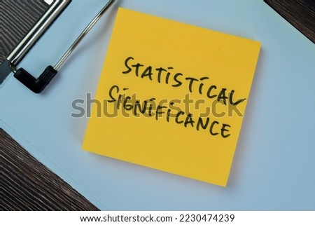 Concept of Statistical Significance write on sticky notes isolated on Wooden Table. Selective focus on statistical significance text